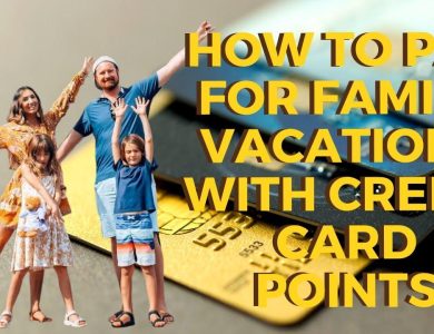 How to Earn Points for Family Vacations