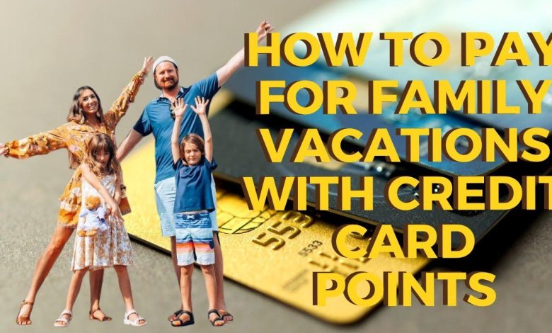 How to Earn Points for Family Vacations